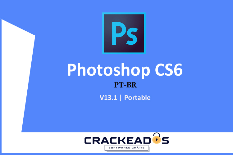 Baixar Adobe Photoshop CS6 Crackeado Portable Photoshop CS6 Crackeado - Baixar Adobe Photoshop CS6 Crackeado Portable