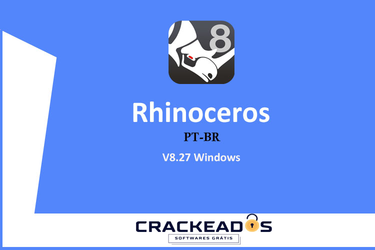 Rhinoceros Windows - Baixar Rhinoceros Windows V8.27 [PT-BR]
