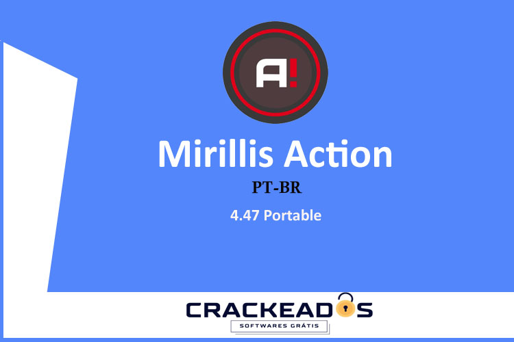 Baixar Mirillis Action 4.47 - Baixar Mirillis Action 4.47 [PT-BR] Crackeado