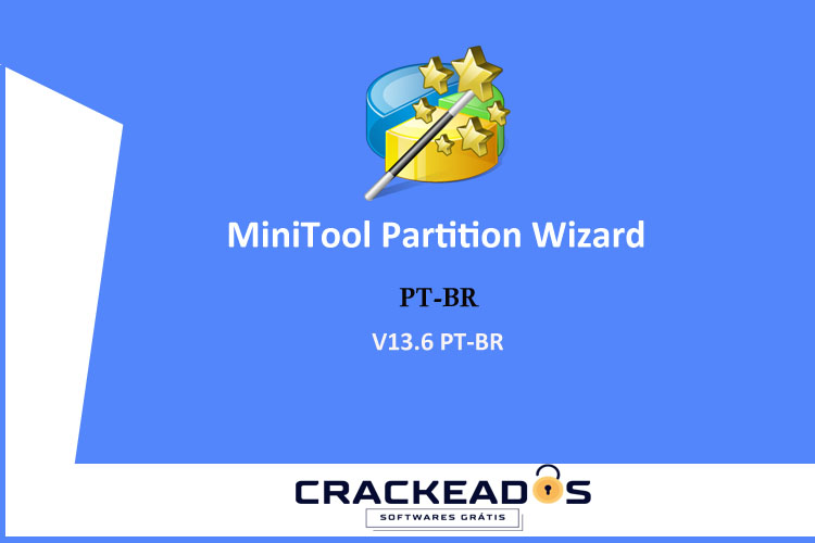 MiniTool Partition Wizard Crackeado - Baixar MiniTool Partition Wizard Crackeado [v13.6]