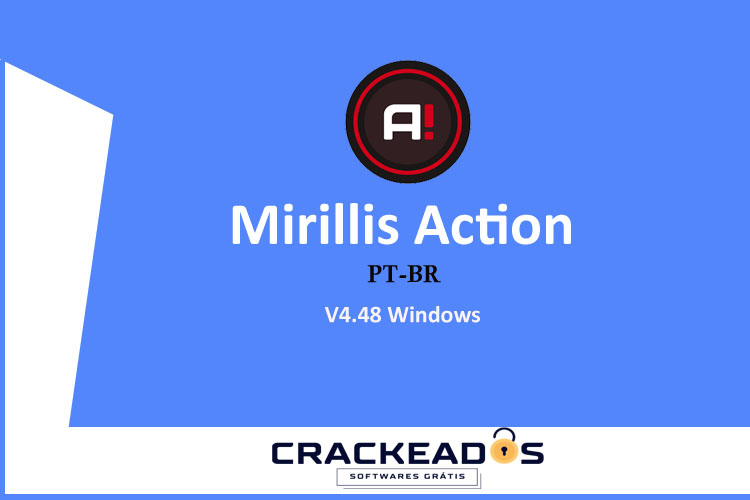 Baixar Mirillis Action Gratis - Baixar Mirillis Action Gratis PC [v4.48] PT-BR