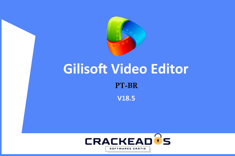 GiliSoft Video Editor Pro Crackeado - GiliSoft Video Editor Pro Crackeado [v18.5]