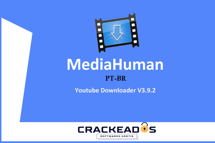 YouTube Downloader Crackeado - MediaHuman YouTube Downloader Crackeado [3.9.2]