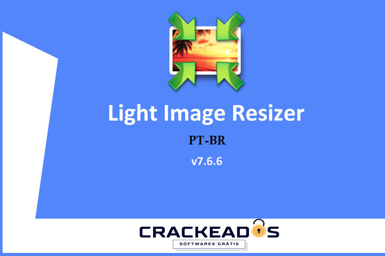 Light Image Resizer Gratis - Baixar Light Image Resizer Gratis [v7.6.6]