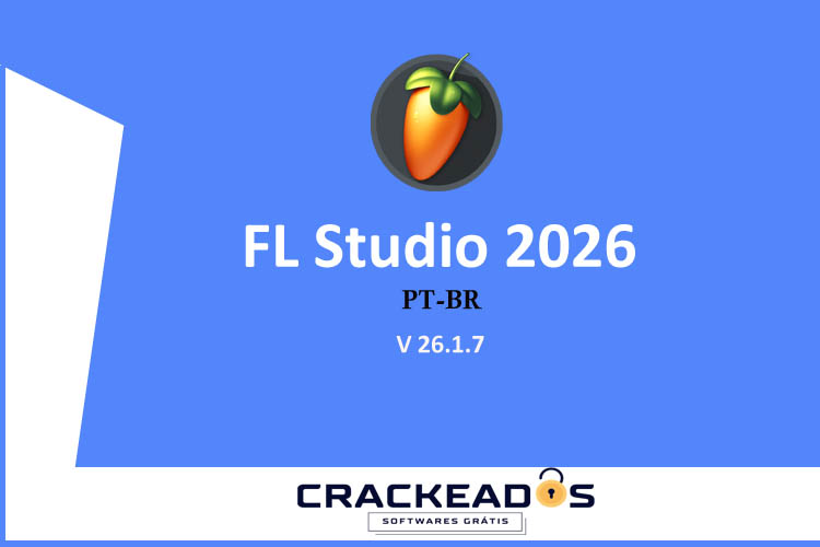FL Studio Crackeado - Baixar FL Studio Crackeado 2026 Gr&aacute;tis [v26.1.7]